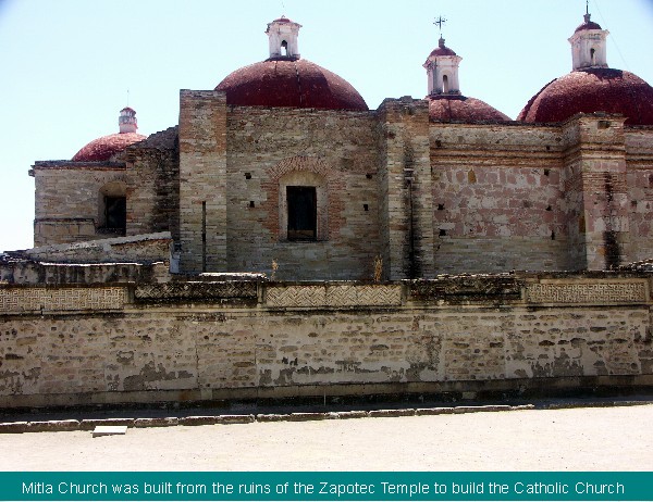 Catholic church built from the ruins of the Zapoteca tribes